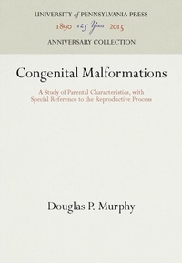Abbildung von: Congenital Malformations - University of Pennsylvania Press