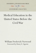 Cover: Medical Education in the United States Before the Civil War - University of Pennsylvania Press