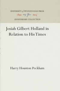 Abbildung von: Josiah Gilbert Holland in Relation to His Times - University of Pennsylvania Press