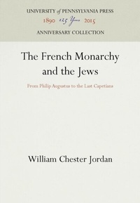 Enlarge image Cover: The French Monarchy and the Jews - University of Pennsylvania Press