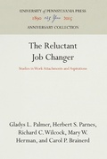 Cover: The Reluctant Job Changer - University of Pennsylvania Press