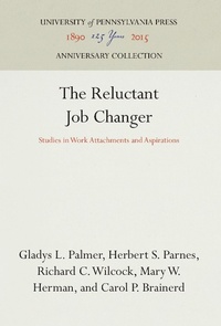 Enlarge image Cover: The Reluctant Job Changer - University of Pennsylvania Press