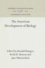 Cover: The American Development of Biology - University of Pennsylvania Press