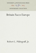 Cover: Britain Faces Europe - University of Pennsylvania Press