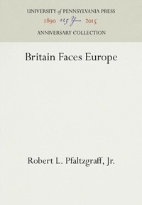 Enlarge image Cover: Britain Faces Europe - University of Pennsylvania Press