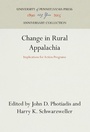 Cover: Change in Rural Appalachia - University of Pennsylvania Press