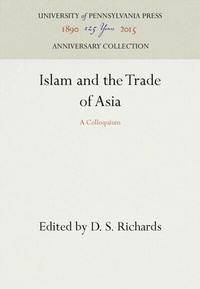 Enlarge image Cover: Islam and the Trade of Asia - University of Pennsylvania Press