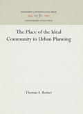Cover: The Place of the Ideal Community in Urban Planning - University of Pennsylvania Press