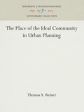 Cover: The Place of the Ideal Community in Urban Planning - University of Pennsylvania Press