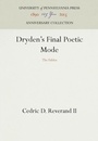 Cover: Dryden's Final Poetic Mode - University of Pennsylvania Press