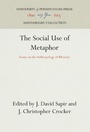 Cover: The Social Use of Metaphor - University of Pennsylvania Press