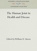 Cover: The Human Joint in Health and Disease - University of Pennsylvania Press