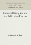 Abbildung von: Industrial Discipline and the Arbitration Process - University of Pennsylvania Press