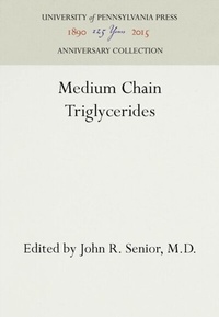 Abbildung von: Medium Chain Triglycerides - University of Pennsylvania Press