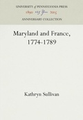 Cover: Maryland and France, 1774-1789 - University of Pennsylvania Press