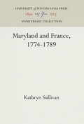 Cover: Maryland and France, 1774-1789 - University of Pennsylvania Press