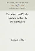 Cover: The Visual and Verbal Sketch in British Romanticism - University of Pennsylvania Press