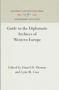 Cover: Guide to the Diplomatic Archives of Western Europe - University of Pennsylvania Press