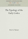 Cover: The Typology of the Early Codex - University of Pennsylvania Press