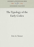 Cover: The Typology of the Early Codex - University of Pennsylvania Press