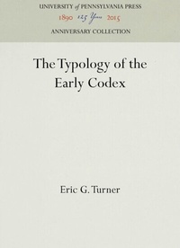 Enlarge image Cover: The Typology of the Early Codex - University of Pennsylvania Press