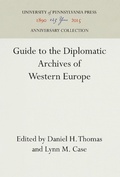 Cover: Guide to the Diplomatic Archives of Western Europe - University of Pennsylvania Press