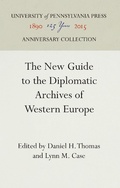 Cover: The New Guide to the Diplomatic Archives of Western Europe - University of Pennsylvania Press