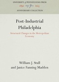 Cover: Post-Industrial Philadelphia - University of Pennsylvania Press