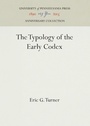 Cover: The Typology of the Early Codex - University of Pennsylvania Press