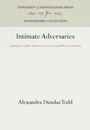 Cover: Intimate Adversaries - University of Pennsylvania Press