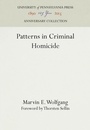Cover: Patterns in Criminal Homicide - University of Pennsylvania Press