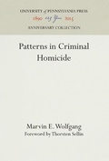 Cover: Patterns in Criminal Homicide - University of Pennsylvania Press