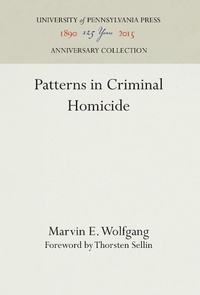 Enlarge image Cover: Patterns in Criminal Homicide - University of Pennsylvania Press