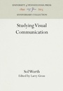 Cover: Studying Visual Communication - University of Pennsylvania Press
