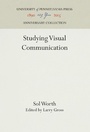 Cover: Studying Visual Communication - University of Pennsylvania Press