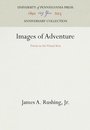 Cover: Images of Adventure - University of Pennsylvania Press
