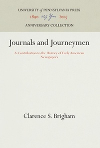 Abbildung von: Journals and Journeymen - University of Pennsylvania Press
