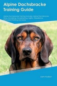 Enlarge image Cover: Alpine Dachsbracke Training Guide Alpine Dachsbracke Training Includes - Global Pet Care International