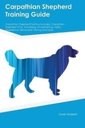 Cover: Carpathian Shepherd Training Guide Carpathian Shepherd Training Includes - Global Pet Care International