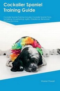 Enlarge image Cover: Cockalier Spaniel Training Guide Cockalier Spaniel Training Includes - Global Pet Care International