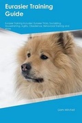 Cover: Eurasier Training Guide Eurasier Training Includes - Global Pet Care International