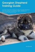 Cover: Georgian Shepherd Training Guide Georgian Shepherd Training Includes - Global Pet Care International