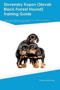 Cover: Slovensky Kopov (Slovak Black Forrest Hound) Training Guide Slovensky Kopov Training Includes - Global Pet Care International