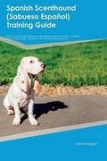 Cover: Spanish Scenthound (Sabueso Espa+/-ol) Training Guide Spanish Scenthound Training Includes - Global Pet Care International