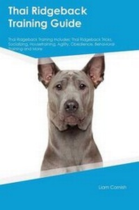 Enlarge image Cover: Thai Ridgeback Training Guide Thai Ridgeback Training Includes - Global Pet Care International