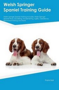 Enlarge image Cover: Welsh Springer Spaniel Training Guide Welsh Springer Spaniel Training Includes - Global Pet Care International