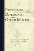 Cover: Presidents, Diplomats, and Other Mortals - University of Missouri Press