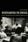 Cover: Disintegrating the Musical - Duke University Press
