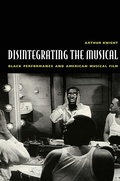 Cover: Disintegrating the Musical - Duke University Press