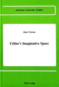 Cover: C&eacute;line's Imaginative Space - Peter Lang Verlag